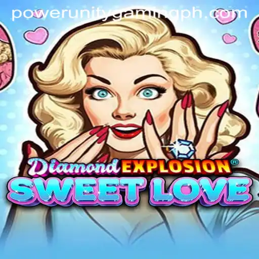 DiamondExplosionSweetLove: Unveiling the Sparkling World of POWER UNITY GAMING